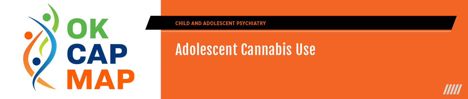 OKCAPMAP: Adolescent Cannabis Use Banner